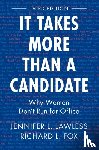 Lawless, Jennifer L. (University of Virginia), Fox, Richard L. (Loyola Marymount University - It Takes More Than a Candidate
