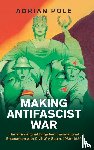 Pole, Adrian (University of Edinburgh) - Making Antifascist War