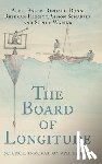 Baker, Alexi (Yale Peabody Museum), Dunn, Richard (Science Museum, Higgitt, Rebekah (National Museums Scotland), Schaffer, Simon (University of Cambridge) - The Board of Longitude