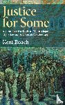 Roach, Kent (University of Toronto) - Justice for Some