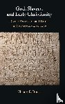 Bonar, Chance E. (Tufts University - God, Slavery, and Early Christianity