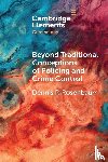 Rosenbaum, Dennis P. (University of Illinois - Beyond Traditional Conceptions of Policing and Crime Control