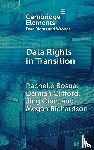 Bosua, Rachelle (Deakin University), Clifford, Damian (Australian National University), Qian, Jing (University of Melbourne), Richardson, Megan (University of Melbourne) - Data Rights in Transition