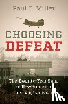 Miller, Paul D. (Georgetown University - Choosing Defeat