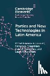 Pineiro-Rodriguez, Rafael (Catholic University of Uruguay), Rosenblatt, Fernando (University of Manchester), Vommaro, Gabriel (University of San Martin), Wills-Otero, Laura (University of the Andes) - Parties and New Technologies in Latin America