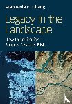 Chang, Stephanie E. (University of British Columbia) - Legacy in the Landscape