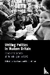  - Writing Politics in Modern Britain