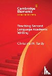 Tardy, Christine M. (University of Arizona) - Teaching Second Language Academic Writing