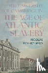 Bell-Romero, Nicolas (Tulane University - The University of Cambridge in the Age of Atlantic Slavery