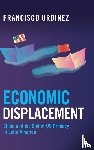 Urdinez, Francisco (Pontifical Catholic University of Chile) - Economic Displacement