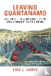 Lewis, Eric L. - Leaving Guantanamo