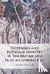 Coogan, Sarah - Nostalgia and National Identity in the British and Irish Modernist Epic
