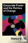Gatti, Matteo (Rutgers University - Corporate Power and the Politics of Change