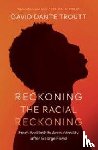 Troutt, David Dante (Rutgers University Law School) - Reckoning the Racial Reckoning