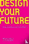 Kernbach, Sebastian (University of St. Gallen), Eppler, Martin J. (University of St. Gallen) - Design Your Future