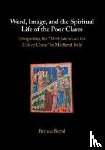 Bartal, Renana (Tel-Aviv University) - Word, Image, and the Spiritual Life of the Poor Clares
