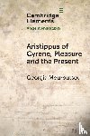 Mouroutsou, Georgia (King's University College and Western University) - Aristippus of Cyrene, Pleasure and the Present