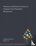 Veldkamp, Bernard P, Sluijter, Cor - Theoretical and Practical Advances in Computer-based Educational Measurement
