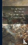  - Analysis of Drawing, Painting and Composing