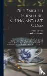 LENNE, JOHN H. A - Old English Furniture, China, and Cut Glass