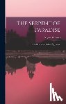 Serrano, Miguel 1917-2009 - The Serpent of Paradise; the Story of an Indian Pilgrimage