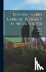 Gilroy, Marion - Loyalists and Land Settlement in Nova Scotia: a List