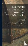 Gilbert, Frank - WORLD HISTORICAL & ACTUAL WHAT