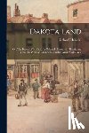 Hankins, Colonel - Dakota Land; or, The Beauty of St. Paul. An Original, Illustrated, Historic and Romantic Work on Minnesota, and the Great North-west