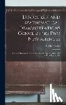 Galilei, Galileo 1564-1642 - Discourses and Mathematical Demonstrations Concerning Two New Sciences: the First Day, and Parts of the Second Day, the Third Day and the Fourth Day
