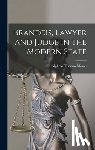 Mason, Alpheus Thomas 1899-1989 - Brandeis, Lawyer and Judge in the Modern State