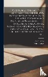  - Ceremonies, Customs, Rites and Traditions of the Jews, Interspersed With Gleanings From the Jerusalem and Babylonish Talmud and the Targums, Mishna, Gemara, Maimonides, Abarbanel, Zohar, Aben-Ezra, Oral Law ... Also a Copious Selection From Some Of.