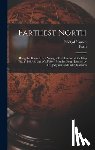 Nansen, Fridtjof 1861-1930 - Farthest North [microform]