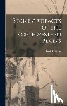 Steege, Louis C. - Stone Artifacts of the Northwestern Plains