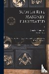 Blanchard, Jonathan 1811-1892 - Scotch Rite Masonry Illustrated