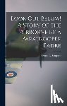 Sampson, Francis L. 1912- - Look out Below! A Story of the Airborne by a Paratrooper Padre