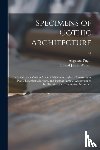Pugin, Augustus 1762-1832, Willson, Edward James 1787-1854 - Specimens of Gothic Architecture; Selected From Various Ancient Edifices in England