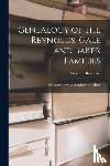 Reynolds, Edwin R - Genealogy of the Reynolds, Gale and Baker Families