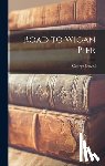 Orwell, George - Road to Wigan Pier