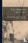 Anonymous - The Oregon Territory [microform]