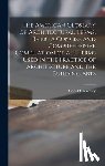 GARNSEY, GEO. O. GE - The American Glossary of Architectural Terms, Being a Concise and Comprehensive Compilation of All Terms Used in the Practice of Architecture and the Building Arts