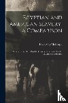 McDougal, Henry Clay 1844-1915 - Egyptian and American Slavery, a Comparison