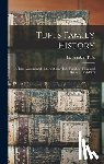Tufts, Jay Franklin - Tufts Family History: a True Account and History of Our Tufts Families - From and Before - 1638-1963