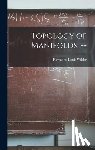 Wilder, Raymond Louis 1896- - Topology of Manifolds. --