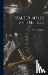 Smith, W. H. B. (Walter Harold Black) - Mauser Rifles and Pistols