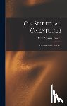 Thomas, Aquinas Saint - On Spiritual Creatures: De Spiritualibus Creaturis