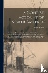 Rogers, Robert 1731-1795 - A Concise Account of North America [microform]