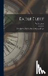 Lucas, W. E. - Eagle Fleet: the Story of a Tanker Fleet in Peace and War