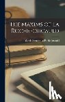 La Rochefoucauld, François Duc de - The Maxims of La Rochefoucauld