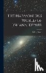 Rosen, Sidney - The Harmonious World of Johann Kepler