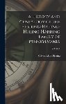 Herring, Calvin Adam - A History and Genealogy of the Herring-Haring-Hering-Harring Family of Pennsylvania; Volume 1